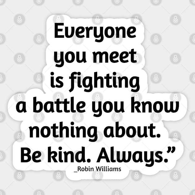 Robin Williams inspirational quote gift about kindness / Inspirational quote about kindness Sticker by CLOCLO